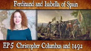 Ferdinand and Isabella: EP 5- Christopher Columbus and 1492