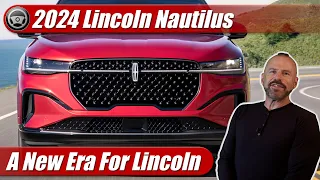 2024 Lincoln Nautilus: A New Era For Lincoln