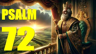 Psalm 72 Reading:  Glory and Universality of the Messiah’s Reign (With words - KJV)