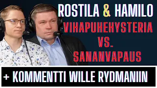 Rostila ja Hamilo | Vihapuhehysteria vs. sananvapaus + Wille Rydman -kohu