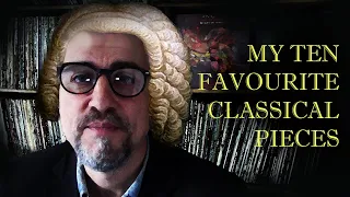 My 10 Favourite CLASSICAL MUSIC PIECES | Chosen by a PROG and JAZZ FUSION fan