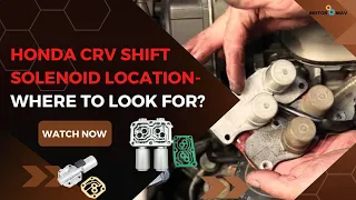 Where The Honda CRV Shift Solenoid Is?