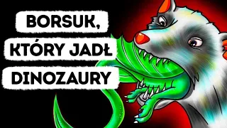 Olbrzymi borsuk, który pożerał dinozaury 😲