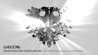Gareth Emery feat. Christina Novelli - Concrete Angel (Craig Connelly Remix) [Garuda]