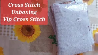 CROSS STITCH UNBOXING - VIP CROSS STITCH