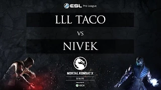 MKX - LLL Taco vs. Nivek - ESL Pro League 2015 - EU Week 6 - Quarterfinals
