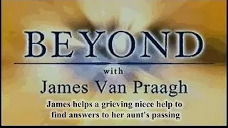 Beyond -James helps a grieving niece help to find answers to her aunt's passing 1041
