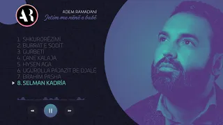 Adem Ramadani - Selman Kadria (Official Video)