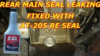 REAR MAIN SEAL LEAKING FIXED WITH ATP AT 205 RE SEAL