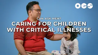 Parents of Children with Critical Illnesses | Can Ask Meh?