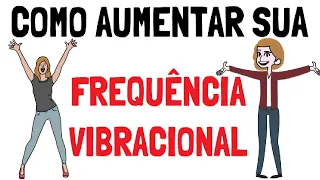 COMO AUMENTAR A SUA FREQUÊNCIA VIBRACIONAL