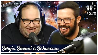 SÉRGIO SACANI e SCHWARZA - Flow #230