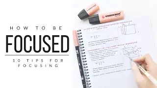 How I stay focused - 10 tips for focusing | studytee