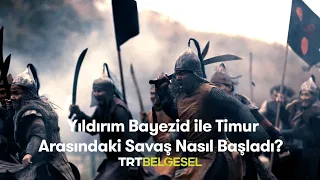 ⚔️ Yıldırım Bayezid ile Timur Arasındaki Savaş Nasıl Başladı? | Savaşın Efsaneleri | TRT Belgesel