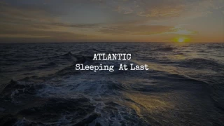 Atlantic | Sleeping At Last | ☾☀