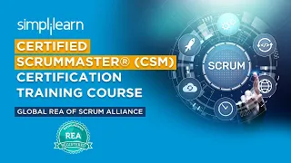 Certified Scrum Master® CSM Certification Training Course By Simplilearn | Simplilearn