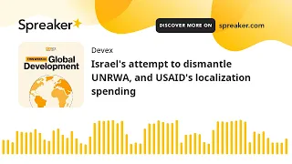 #43: Israel's attempt to dismantle UNRWA, and USAID's localization spending