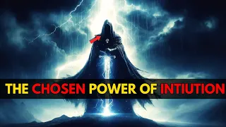 Chosen Ones, You SHOULD Realize You’re Really EXTREMELY INTUITIVE!