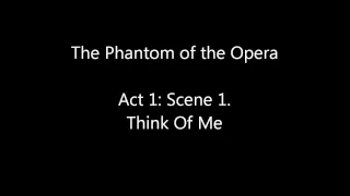 The Phantom of the Opera Act 1: Scene 1, Think Of Me