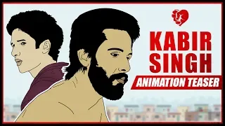 Kabir Singh Animation Teaser