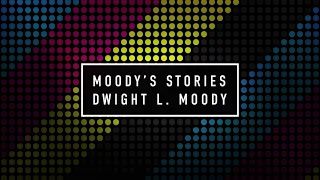 Moody's Stories   Dwight L Moody   Full Christian Audiobook