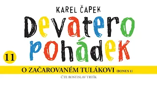 Karel Čapek: Devatero pohádek – O začarovaném tulákovi (bonus 1)