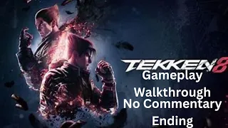 Tekken 8 Gameplay Walkthrough No Commentary Ending