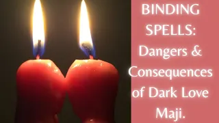 Binding Spells🕯🖤: Dangers & Consequences of Dark Love Maji.🕯🖤