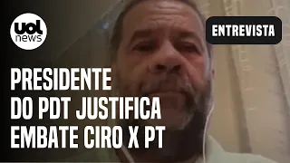 Ciro Gomes x PT: 'Ninguém controla o instinto humano', diz presidente do PDT