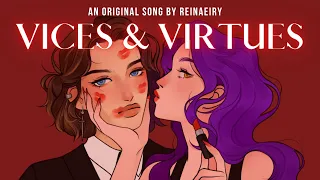 Original Song about Enemies to Lovers || Vices & Virtues by Reinaeiry