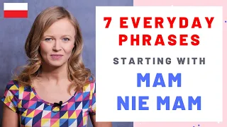 7 useful Polish everyday phrases starting with "mam" and "nie mam"