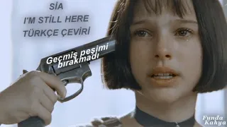 Sia - I'm Still Here (Türkçe Çeviri) Leon The Professional