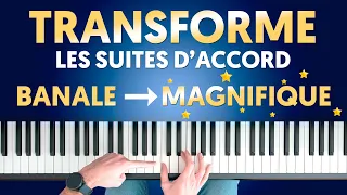 TRANSFORME magnifiquement des suites d'accord BANALES