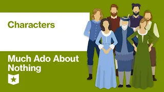 Much Ado About Nothing by William Shakespeare | Characters
