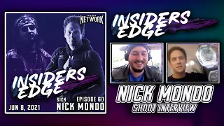 "Sick" Nick Mondo Shoot Interview - Insiders Edge Podcast (Ep. 60)