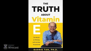 Dr. Barrie Tan Interview - "The Truth About Vitamin E" (after Laurie Williams/Bob Wines)