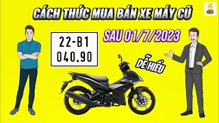 Cách thức MUA BÁN xe máy CŨ sau ngày 01/7/2023 ▶️ Giải thích DỄ HIỂU – Biển số ĐỊNH DANH 🔴 TOP 5
