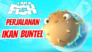 CARA IKAN BUNTEL MENCARI KEBEBASAN - I Am Fish