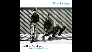 Rimini Project - No More Goodbye (Jean Seaman Remix OFFICIAL)