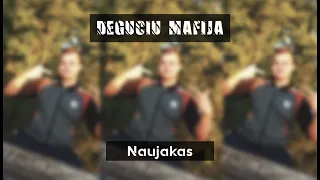 Deguciu Mafija - Naujakas