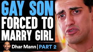 Gay Son FORCED To MARRY Girl PART 2 | Dhar Mann