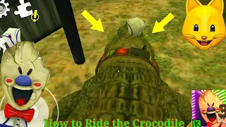 How to Ride Rod's Pet Crocodile ( Ice Scream )