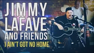 Jimmy LaFave & Friends  "I Ain't Got No Home"