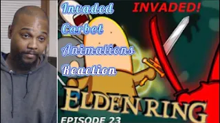 Invaded | Elden Ring #23  CarbotAnimations Reaction