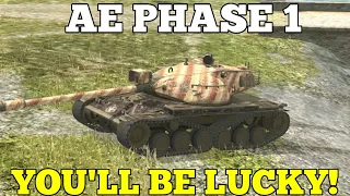 AE PHASE 1 - You'll be lucky!