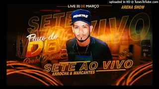 SETE AO VIVO DANIEL BERNECK ARENA SHOW ARROCHA & MARCANTES 31 03 2023_