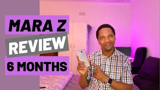 Mara Z Phone Review - 6 Months Later!