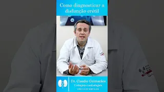 Como Diagnosticar a Disfunção Erétil  | Dr. Claudio Guimarães
