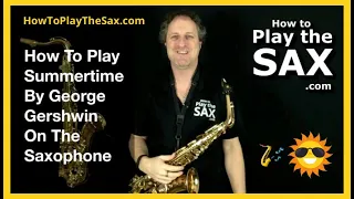 How To Play Summertime On The Saxophone | Saxophone Lessons