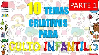 10 TEMAS CRIATIVOS PARA CULTO INFANTIL COM REFERÊNCIA BÍBLICA